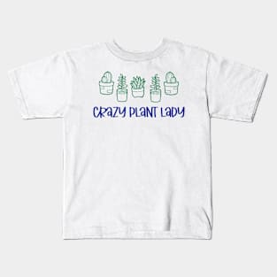 Crazy Plant Lady Cactus Succulents Pot Plants Kids T-Shirt